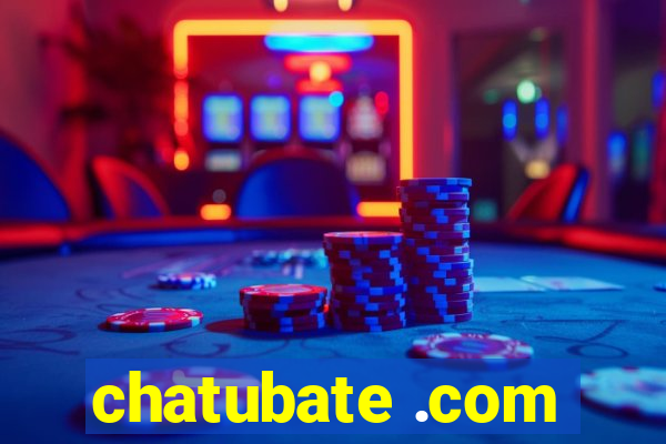 chatubate .com